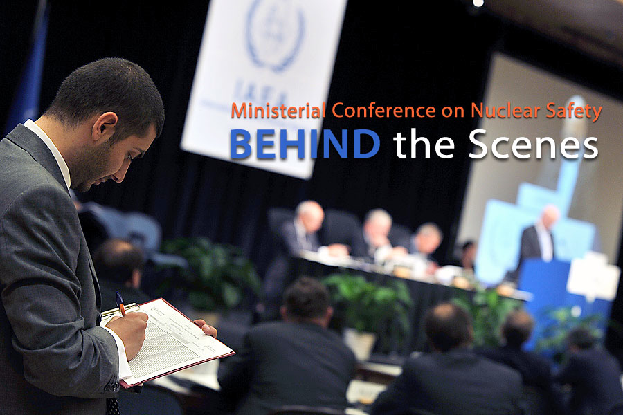 The Ministerial Conference on Nuclear Safety at the IAEA headquarters in Vienna concluded 24 June, with a final plenary session that considered recommendations and discussions related to improving nuclear safety around the world. Following are some images of what transpired 'behind the scenes'