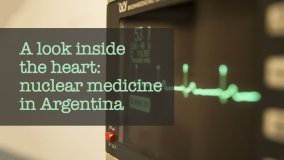 A Look Inside the Heart: Nuclear Medicine in Argentina 