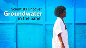 Scientists Uncover Groundwater in the Sahel