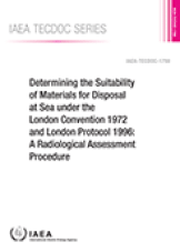 Determining the Suitability of Materials for Disposal at Sea under the London Convention 1972 and London Protocol 1996: A Radiological Assessment Procedure