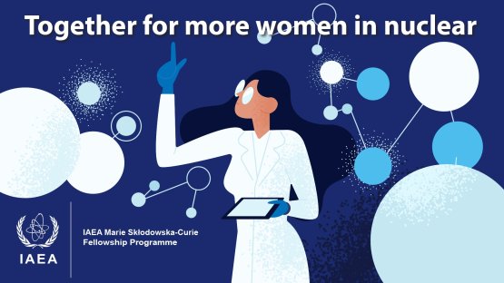 L’AIEA lance le programme de bourses Marie Sk?odowska-Curie pour amener davantage de femmes dans le nucléaire (en anglais)