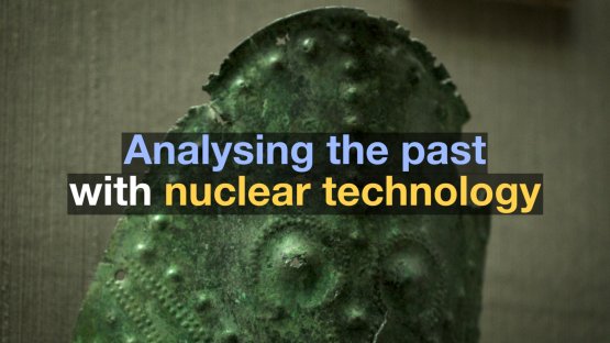 Sur les traces du passé grace à la technologie nucléaire (en anglais)?