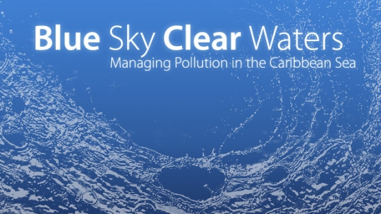 Blue Sky, Clear Waters – Managing Pollution in the Caribbean Sea
